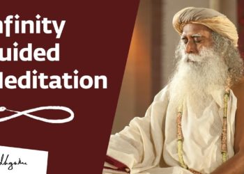 Infinity Guided Meditation From Sadhguru – 13 mins