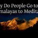 Why Do People Go to the Himalayas to Meditate? | Sadhguru