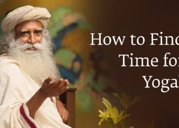 How to Find Time for Yoga? | Sadhguru