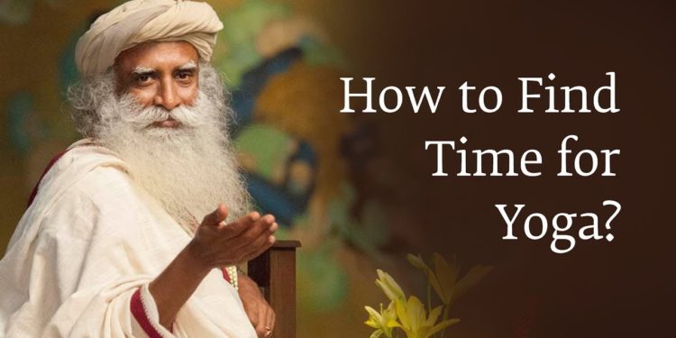 How to Find Time for Yoga? | Sadhguru