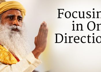 Focusing in One Direction | Sadhguru