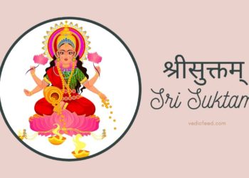 Sri Suktam – In Sanskrit & English With Meaning