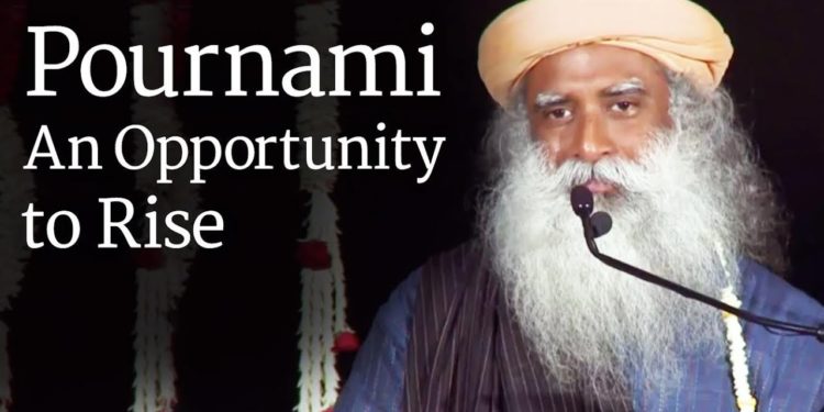 Pournami – An Opportunity to Rise | Sadhguru