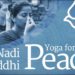 Yoga for Peace – Nadi Shuddhi