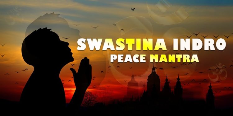 Swasti Mantra ( स्वस्ति मंत्र ) – Swastina Indro Vriddhashravah | Peace Mantra For Meditation