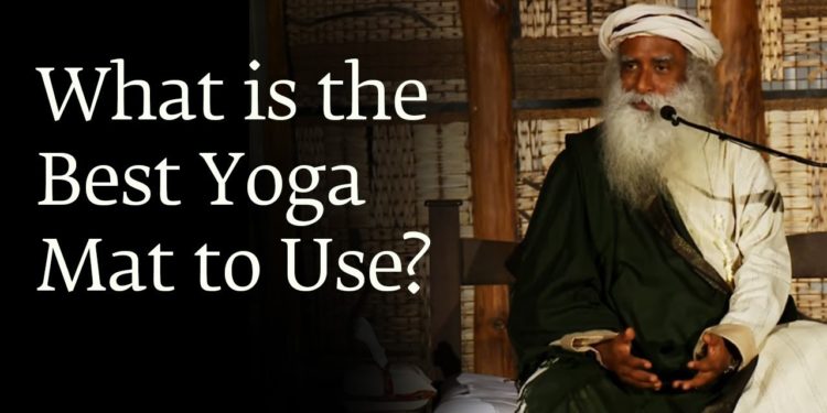 What is the Best Yoga Mat to Use? – Sadhguru