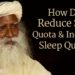 How to Reduce Sleep Quota and Increase Sleep Quality? – Sadhguru