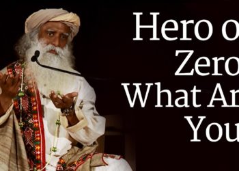 ​Hero or Zero? What Are You? | Sadhguru