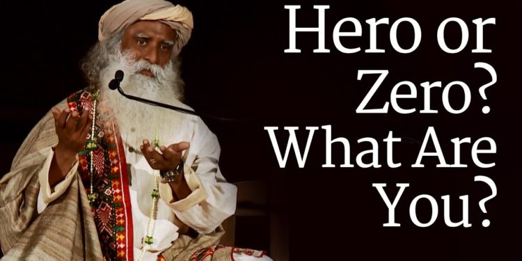 Hero or Zero? What Are You? | Sadhguru