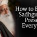 How to Be in Sadhguru’s Presence Every Day