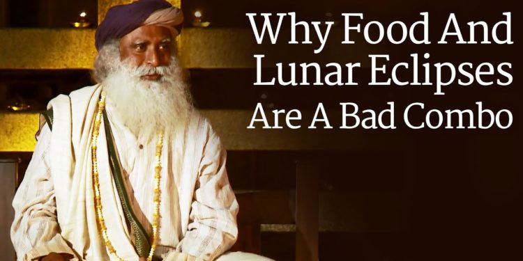 Why Food And Lunar Eclipses Are A Bad Combo – Sadhguru