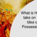 What is Hindu take on the Idea of Possession