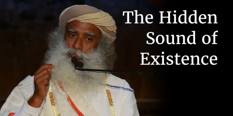 The Hidden Sound of Existence | Sadhguru