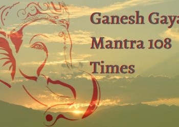 Ganesh Gayatri Mantra : Om Ekadantaya  Vidmahe – Ganesh Gayatri Mantra 108 Times – गणेश मंत्र