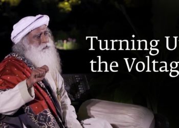 Turning Up the Voltage | Sadhguru