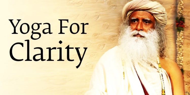 Yoga For Clarity – Sadhguru on Focus, Success & Inner Vision