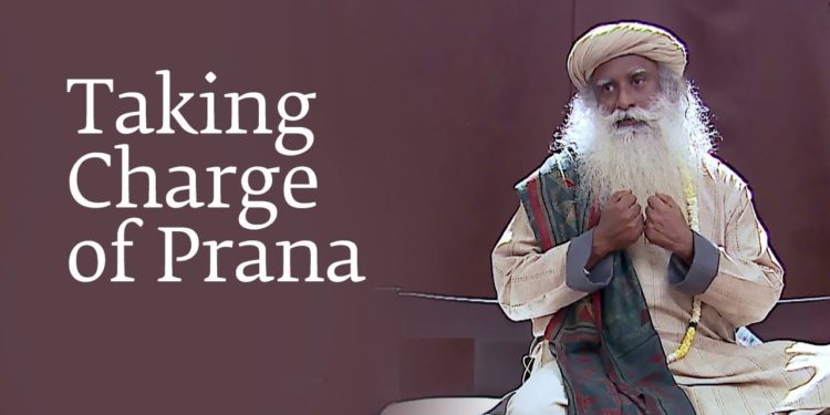Taking Charge of Prana | Sadhguru