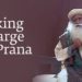 Taking Charge of Prana | Sadhguru