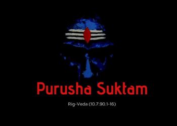 Purusha Suktam Explains The Nature of Purusha or Cosmic Being